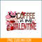 VLT23122399-Coffee Is My Valentine PNG.png