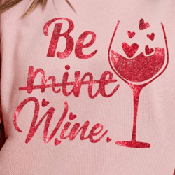 happy valentine's day be mine wine round neck sweatshirt, heart lover hoodie valentine's day, heart round gift