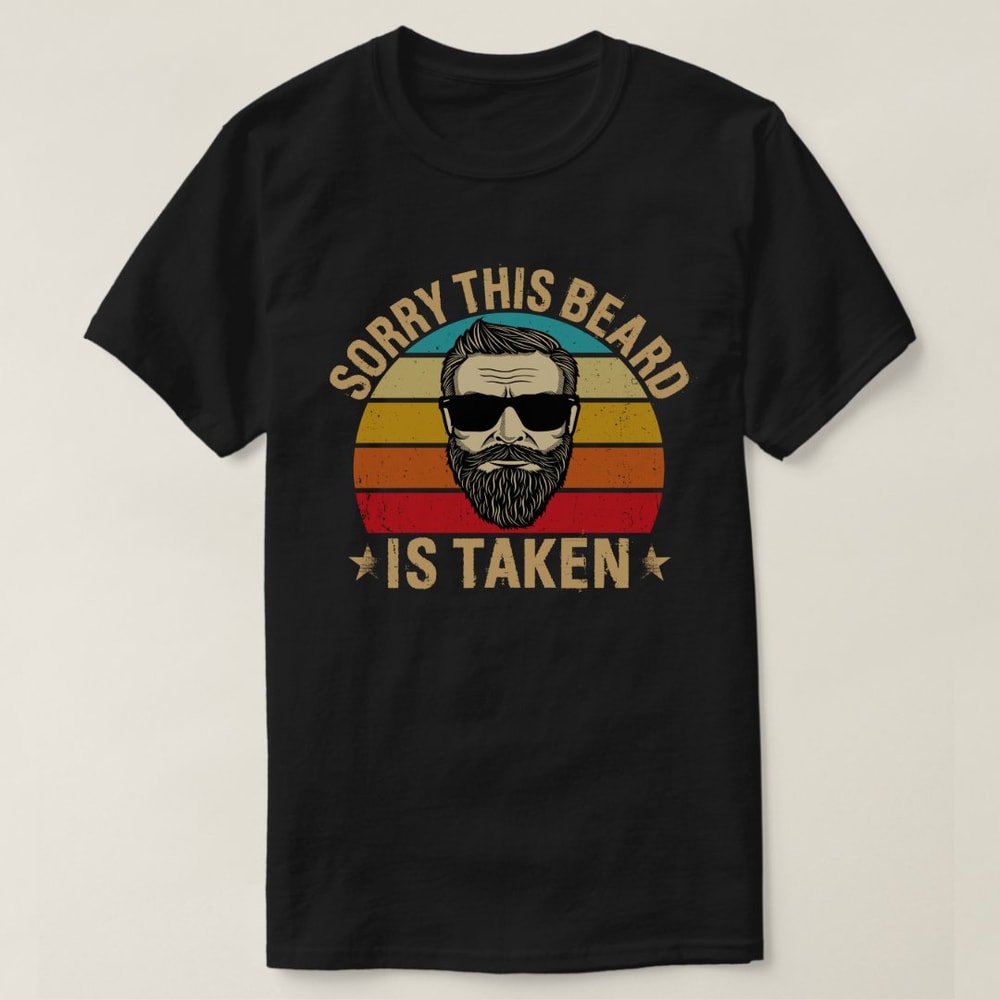 Sorry This Beard is Taken Valentines Day Gift T-Shirt.png