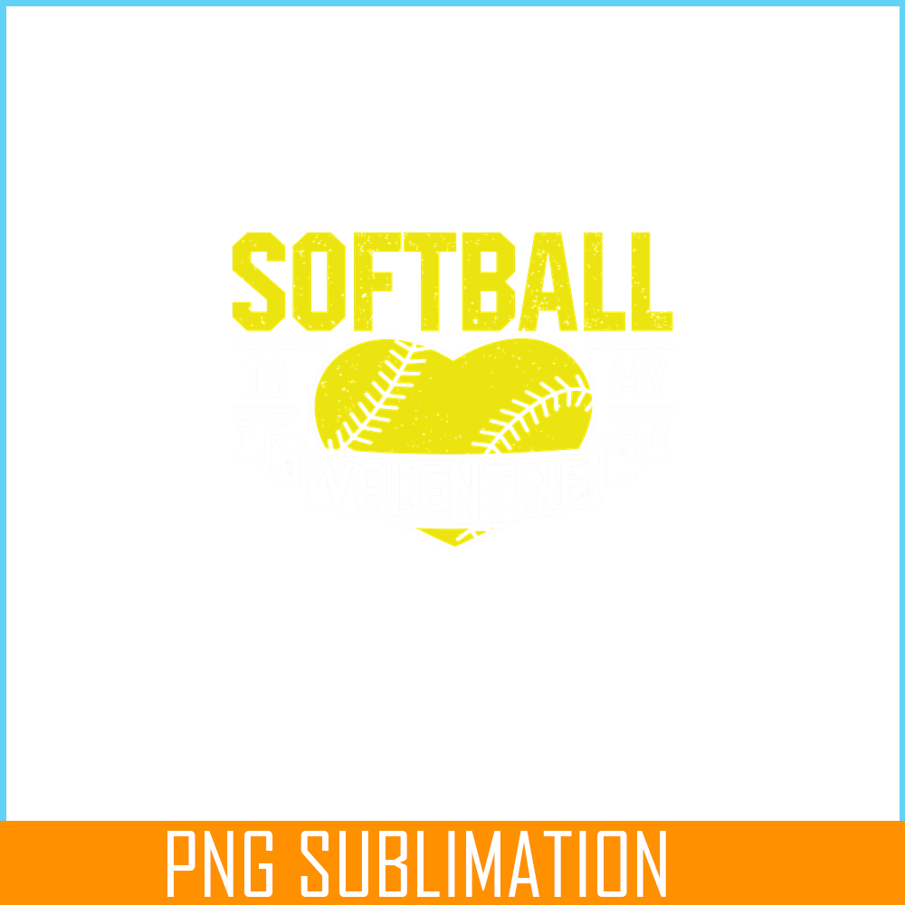 VLT19102302-Softball Is My Valentine PNG, Cute Valentine PNG, Valentine Holidays PNG.png