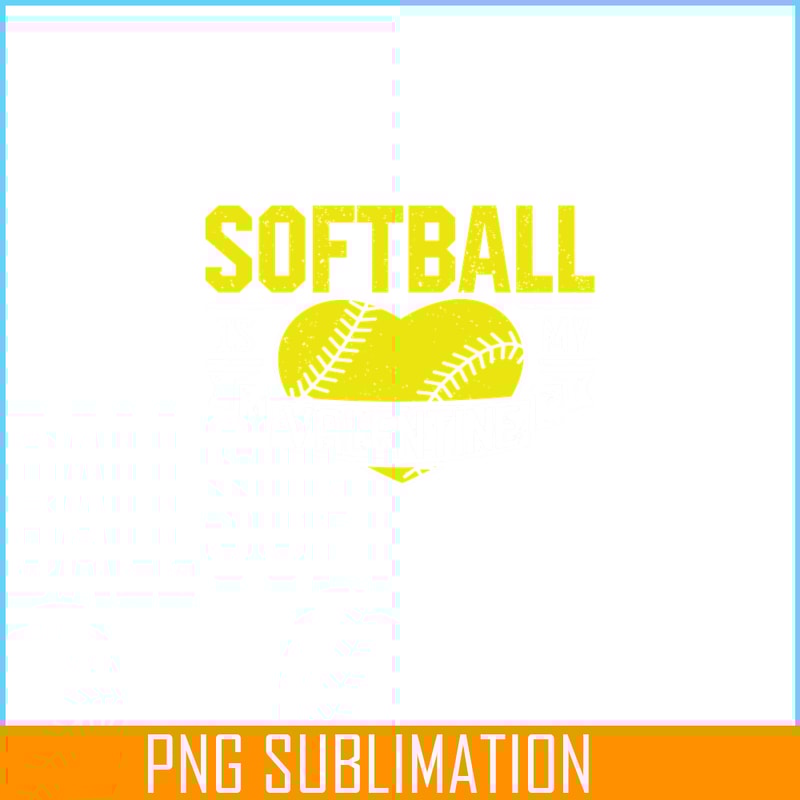 VLT19102302-Softball Is My Valentine PNG, Cute Valentine PNG, Valentine Holidays PNG.png