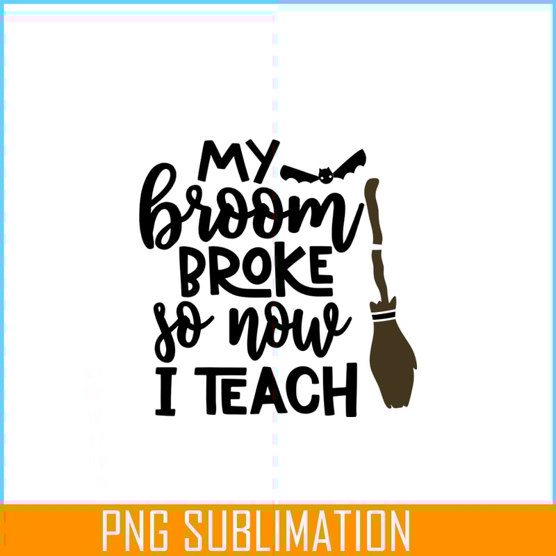 VLT19102314-My Broom Broke So Now I Teach PNG, Broom Valentine PNG, Valentine Holidays PNG.png