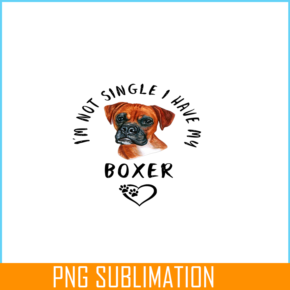 VLT21102301-Im Not Single I Have My Boxer PNG, Funny Valentine PNG, Valentine Holidays PNG.png