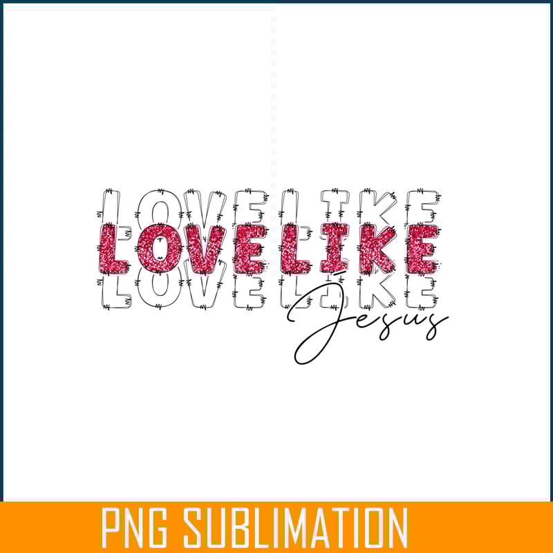 VLT23122374-Love Like Jesus PNG.png