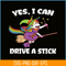 PNG14102370-Yes I Can Drive a Stick Funny Unicorn Witch Halloween T-Shirt Png.png