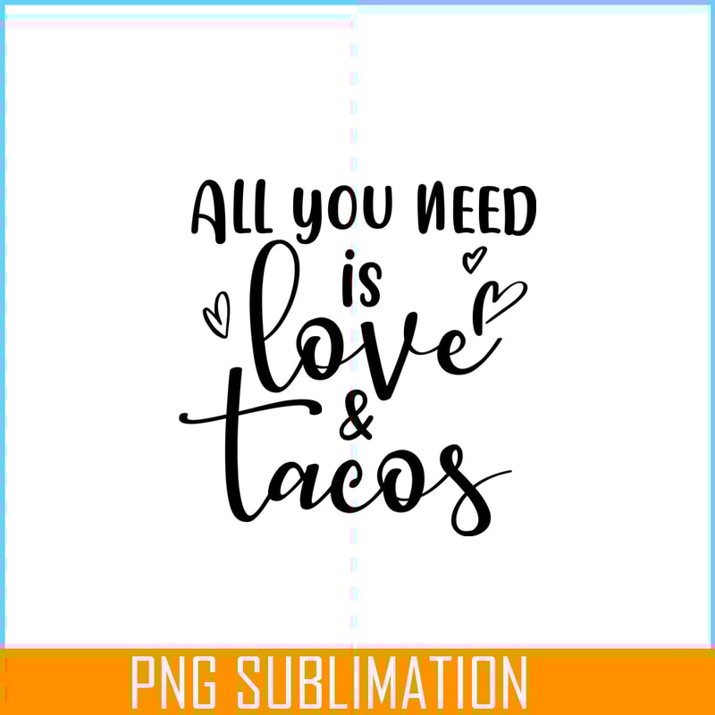VLT19102308-All You Need Is Love And Tacos PNG, Food Valentine PNG, Valentine Holidays PNG.png