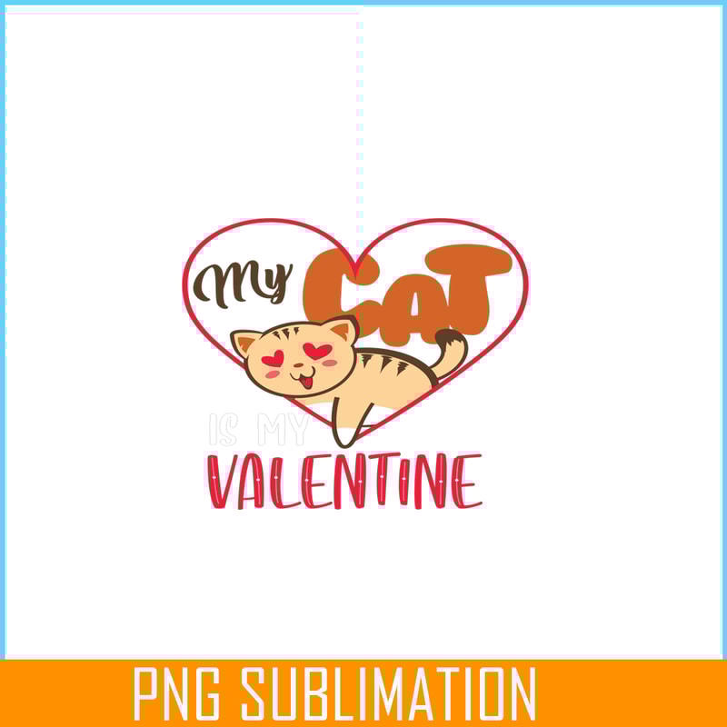 VLT19102327-My Cat Is My Valentine PNG, Adorable Valentine PNG, Valentine Holidays PNG.png