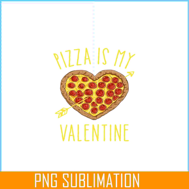 VLT21102346-Pizza Is My Valentine PNG, Food Valentine PNG, Valentine Holidays PNG.png