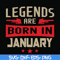 BD0137-Legends are born in january svg, birthday svg, png, dxf, eps digital file BD0137.jpg