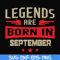 BD0143-Legends are born september svg, birthday svg, png, dxf, eps digital file BD0143.jpg