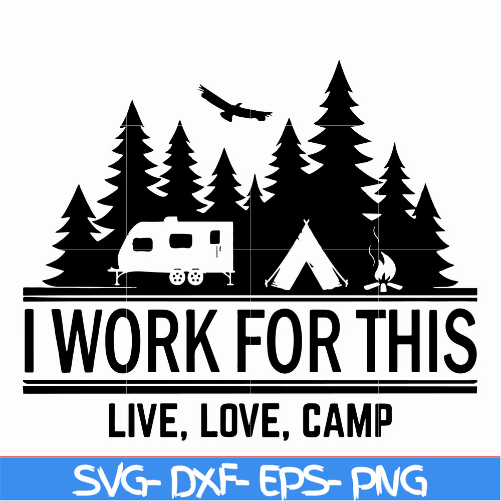 CMP006-i work for this live love camp svg, png, dxf, eps digital file CMP006.jpg