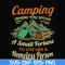 CMP085-Camping where you spend a small fortue to live like a homeless person svg, png, dxf, eps digital file CMP085.jpg