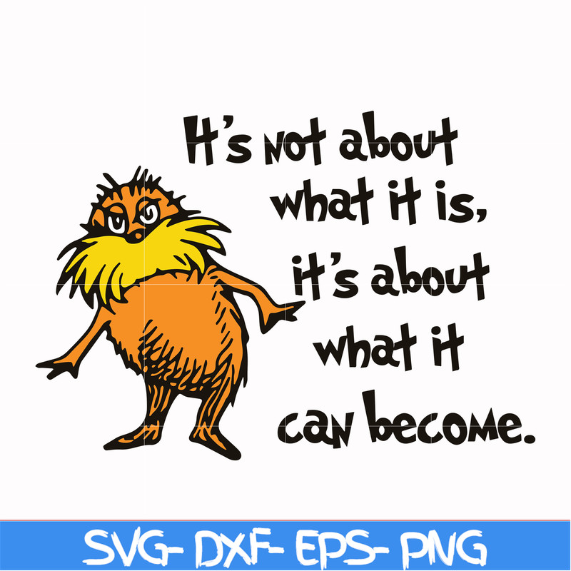 DR000148-It's not about what it is it's about what it can become svg, png, dxf, eps file DR000148.jpg