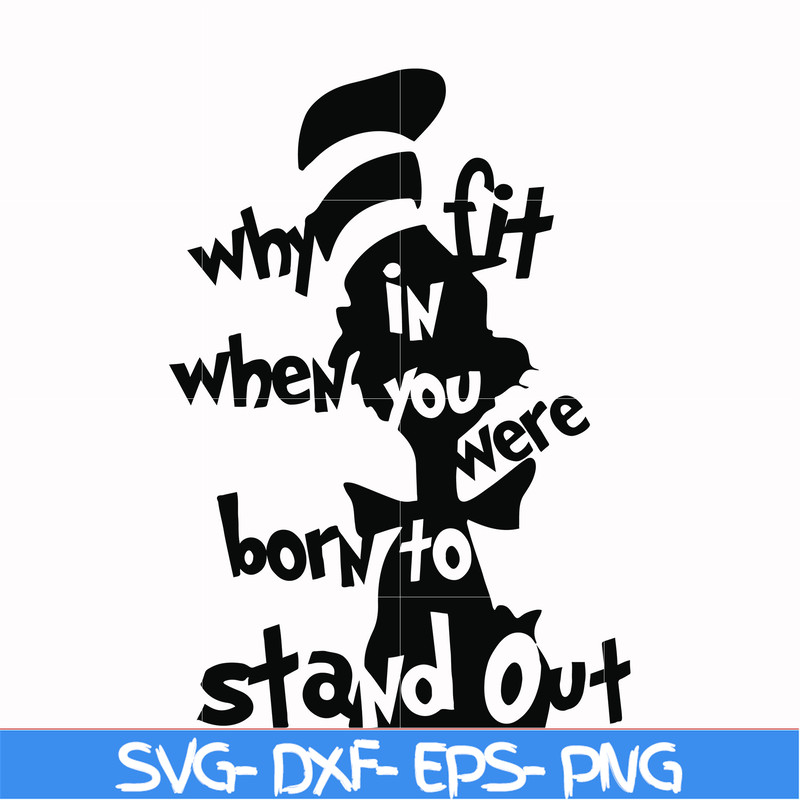 DR00024-Why fit in when you were born to stand out svg, png, dxf, eps file DR00024.jpg