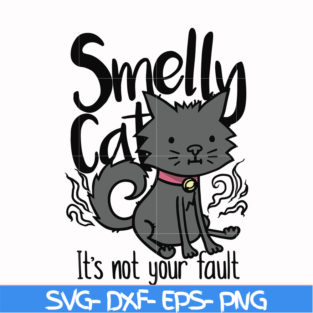 FN0001003-Smelly cat it's not your fault svg, png, dxf, eps file FN0001003.jpg