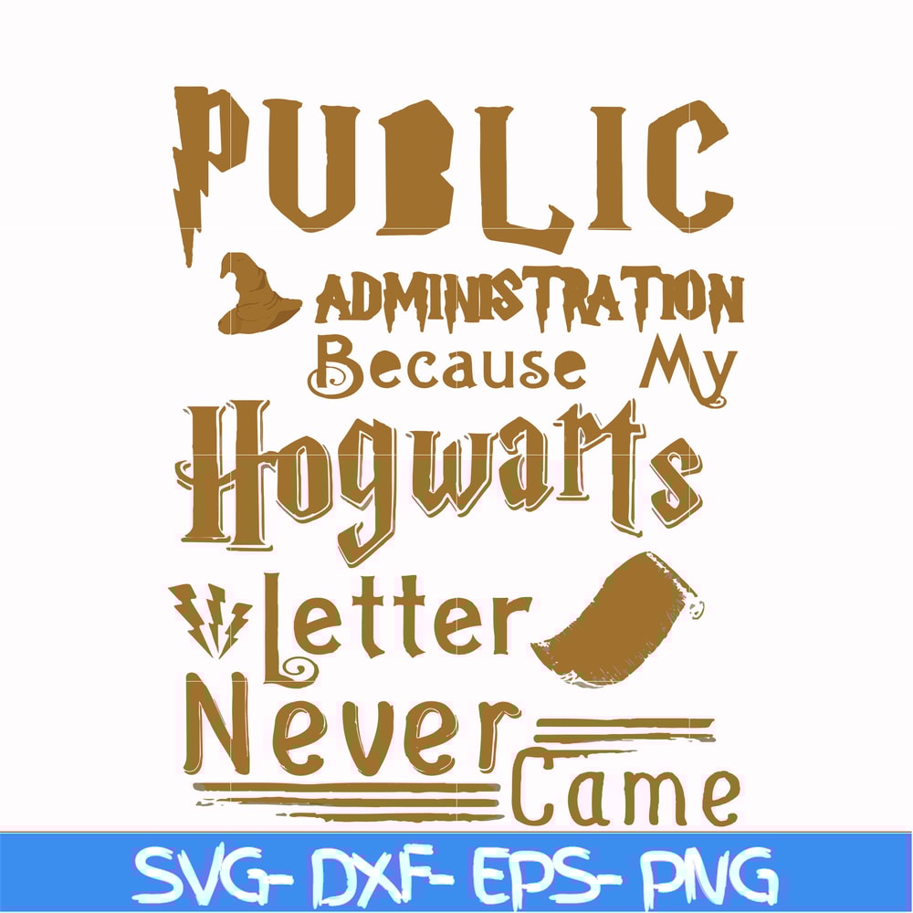 FN000252-Public administration because my Hogwarts letter never came svg, png, dxf, eps file FN000252.jpg