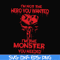 FN000274-I'm not the hero you wanted I'm the monster you needed svg, png, dxf, eps file FN000274.jpg
