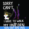 FN000294-Sorry I can't I have to walk my unicorn svg, png, dxf, eps file FN000294.jpg