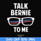 FN000352-Talk bernie to me svg, png, dxf, eps file FN000352.jpg