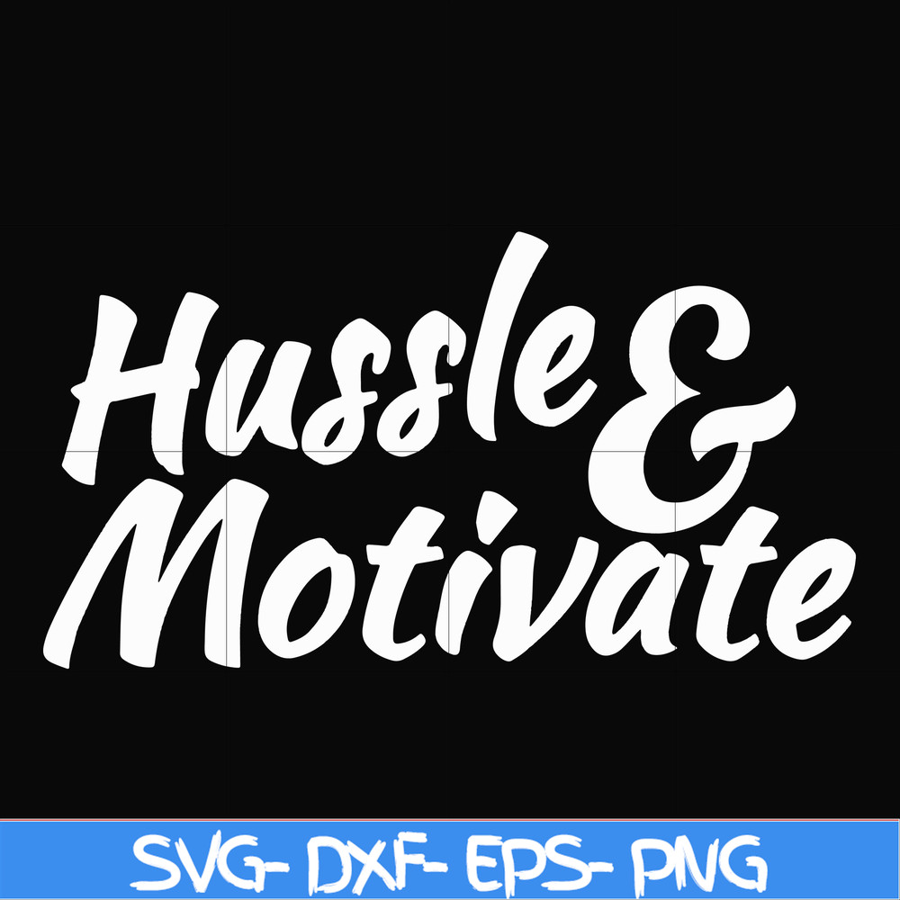 FN00036-Hussle motivate svg, png, dxf, eps file FN00036.jpg