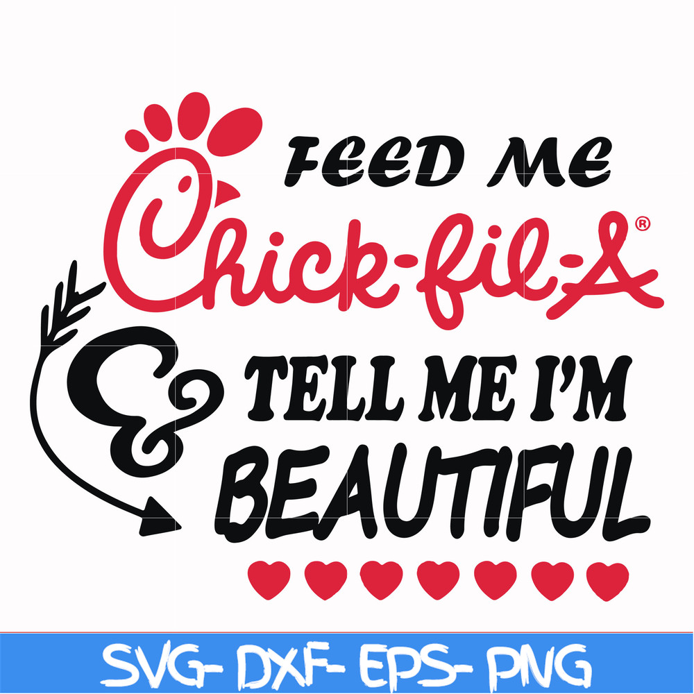FN000406-Feed me chick fil A tell me I'm beautiful svg, png, dxf, eps file FN000406.jpg