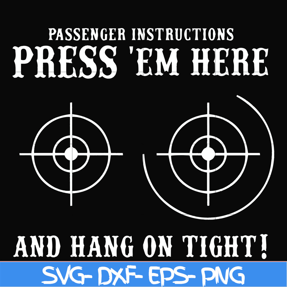 FN000426-Passenger instructions press'em here and hang on tight svg, png, dxf, eps file FN000426.jpg
