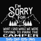 FN00044-I'm sorry for what I said while we were trying to park the camper svg, png, dxf, eps file FN00044.jpg