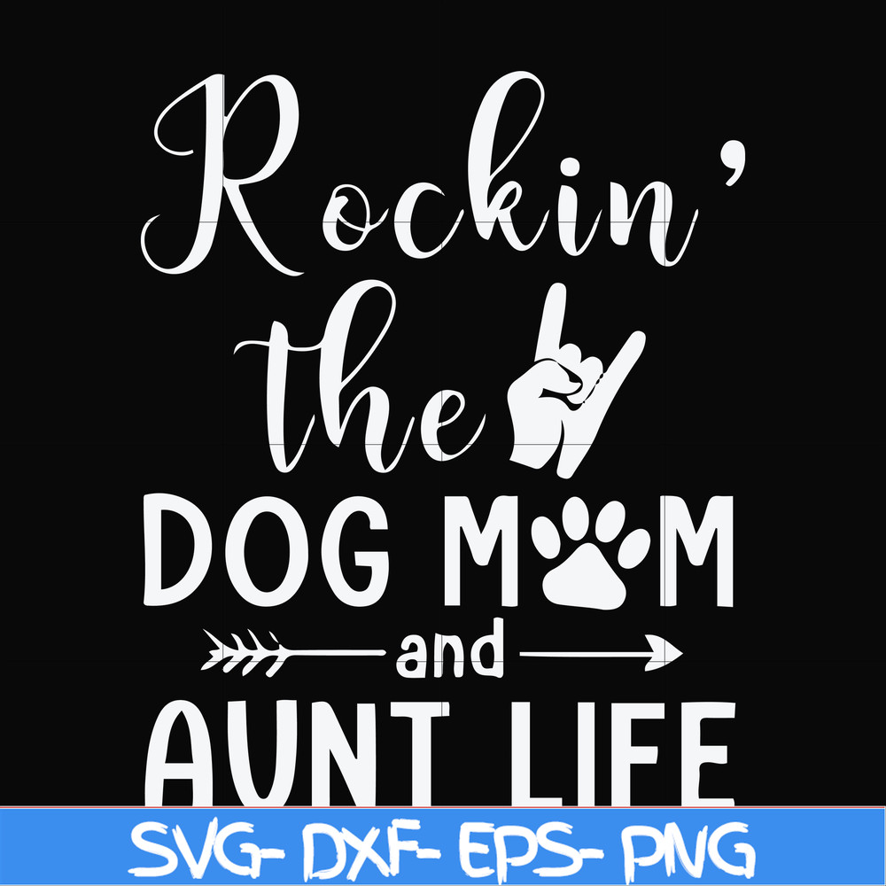 FN000449-Rockin' the dog mom and aunt life svg, png, dxf, eps file FN000449.jpg