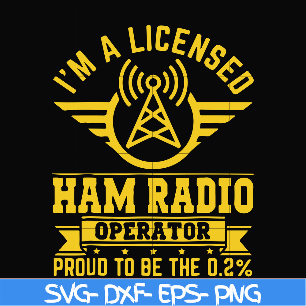 FN000546-I'm a licensed ham radio operator proud to be the 0,2% svg, png, dxf, eps file FN000546.jpg