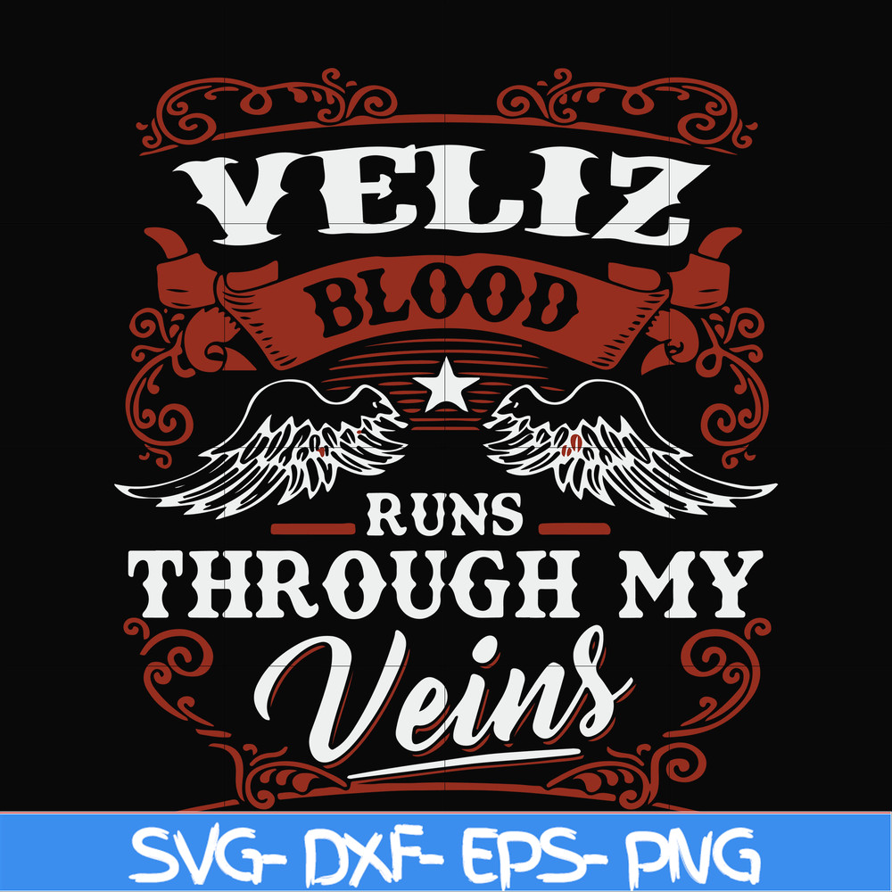 FN000603-Veliz blood runs through my veins svg, png, dxf, eps file FN000603.jpg