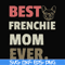 FN000754-Best frenchie mom ever svg, png, dxf, eps file FN000754.jpg