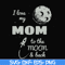 FN000757-I love my mom to the moon and back svg, png, dxf, eps file FN000757.jpg