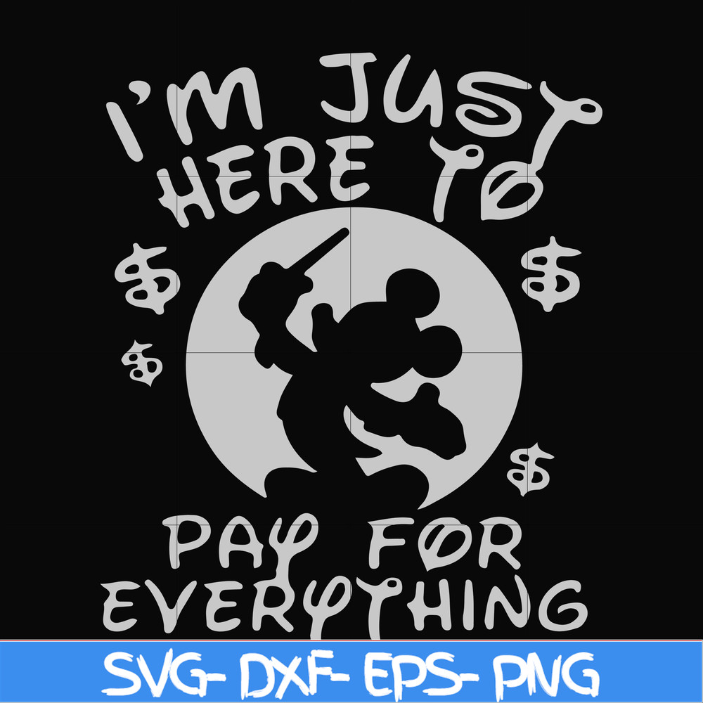 FN000767-I'm just here to pay for everything svg, png, dxf, eps file FN000767.jpg