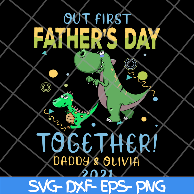 FTD26052110- Our First Father's Day Together svg, png, dxf, eps digital file FTD26052110.jpg