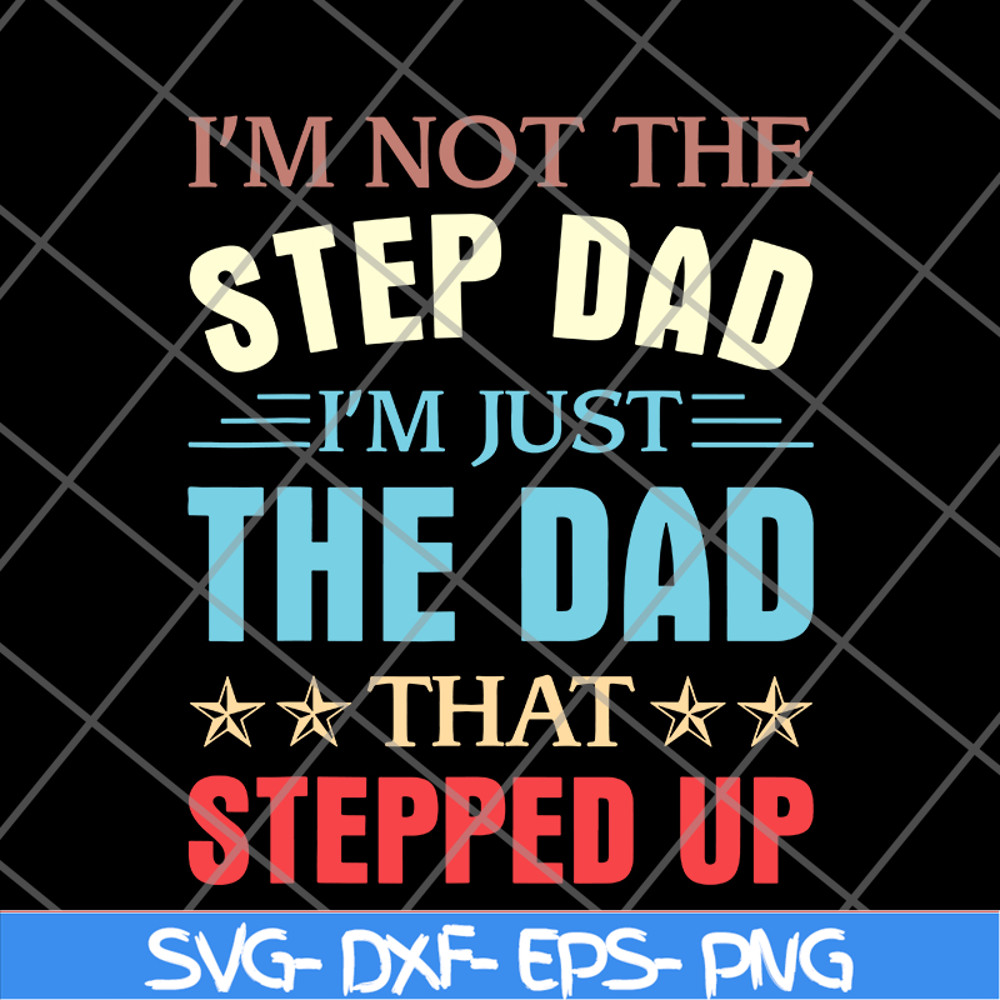 FTD27052109-Im Not The Step Dad svg, png, dxf, eps digital file FTD27052109.jpg