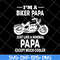 FTD28042111-I'm a biker papa svg, Fathers day svg, png, dxf, eps digital file FTD28042111.jpg