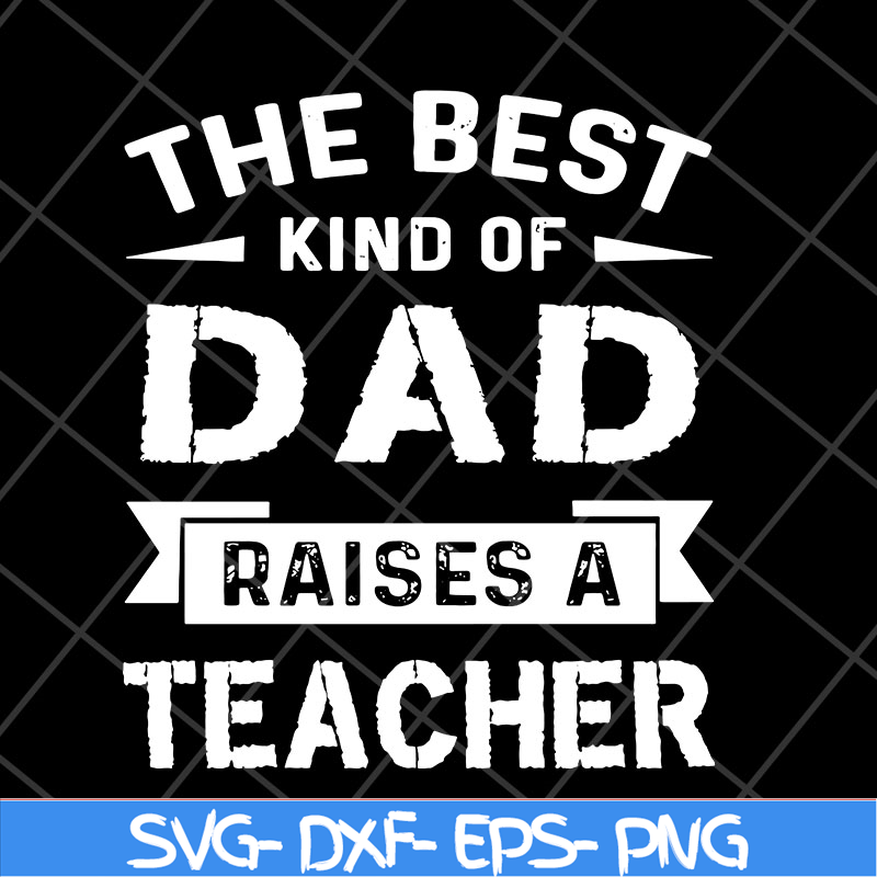 FTD28042124-The best kind of dad svg, Fathers day svg, png, dxf, eps digital file FTD28042124.jpg