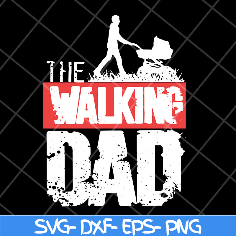 FTD29042111-The walking dad svg, Fathers day svg, png, dxf, eps digital file FTD29042111.jpg
