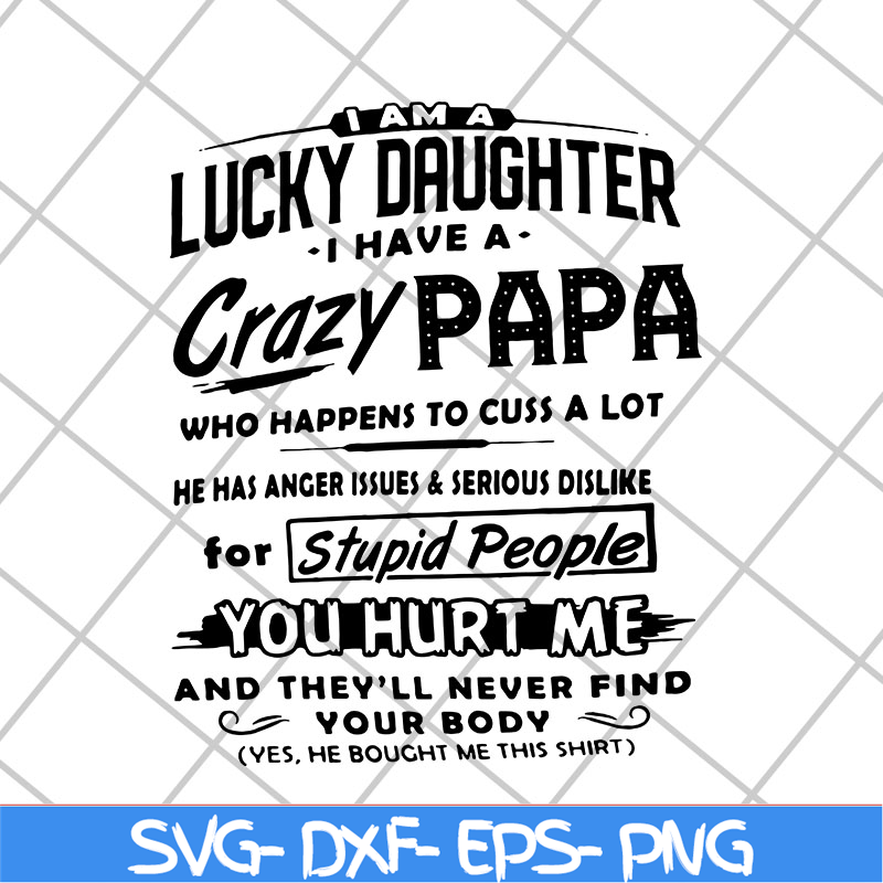 FTD29042118-Lucky daughter svg, Fathers day svg, png, dxf, eps digital file FTD29042118.jpg