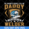 FTD29042132-Daddy welder svg, Fathers day svg, png, dxf, eps digital file FTD29042132.jpg