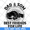FTD29052105-dad and Son Best Friends For Life svg, png, dxf, eps digital file FTD29052105.jpg