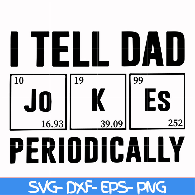 FTD32-I tell dad jokes periodically svg, png, dxf, eps, digital file FTD32.jpg