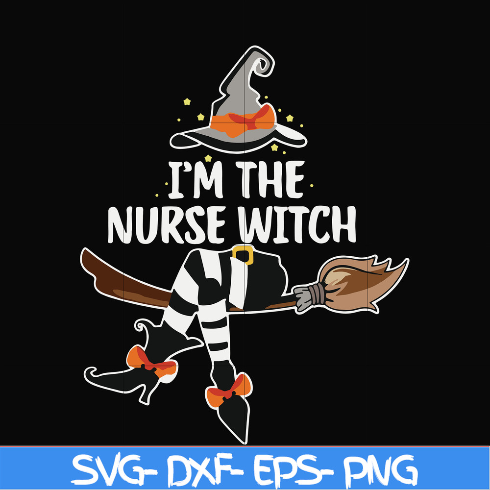 HLW0162-I'm the nurse witch svg, png, dxf, eps digital file HLW0162.jpg