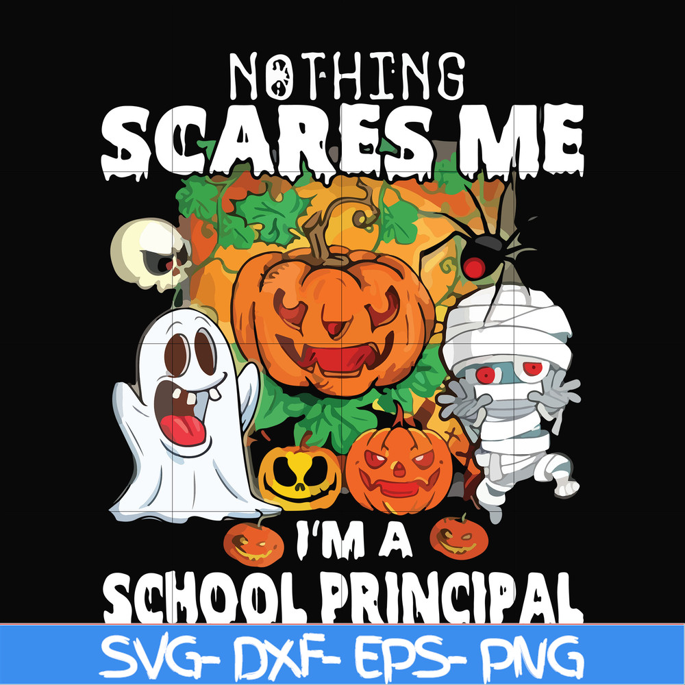 HLW20072012-Nothing scares me im a school principal svg, png, dxf, eps digital file HLW20072012.jpg