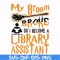 HLW20072015-My broom broke so i become a library assistant svg, halloween svg, png, dxf, eps digital file HLW20072015.jpg