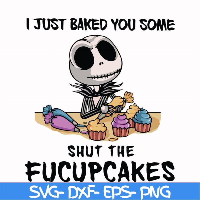 HLW23072014-I just baked you some shut the fucupcakes svg, halloween svg, png, dxf, eps digital file HLW2307214.jpg