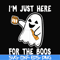 HLW23072019-Im just here for the boos svg, halloween svg, png, dxf, eps digital file HLW2307219.jpg
