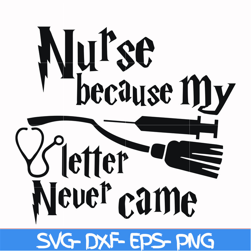 HRPT00011-Nurse because my letter never came svg, png, dxf, eps file HRPT00011.jpg
