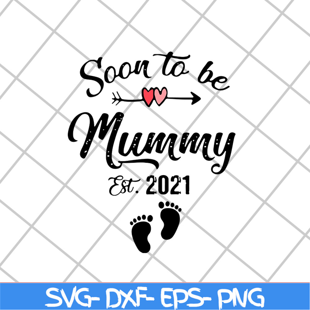 MTD02042111-Soon to be mummy est 2021 svg, Mother's day svg, eps, png, dxf digital file MTD02042111.jpg