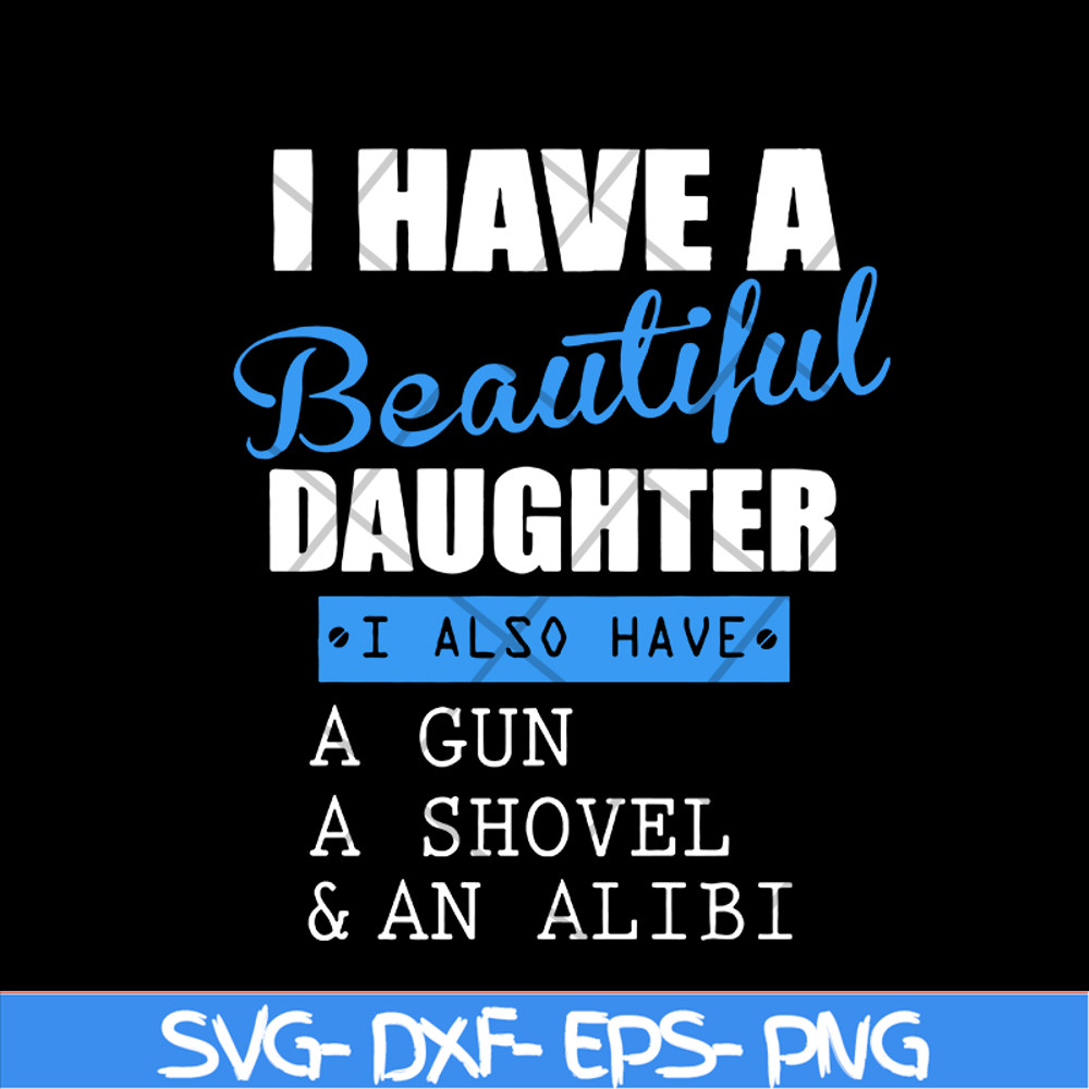 MTD03042115-I have a beautiful daughter svg,Mother's day svg, eps, png, dxf digital file MTD03042115.jpg